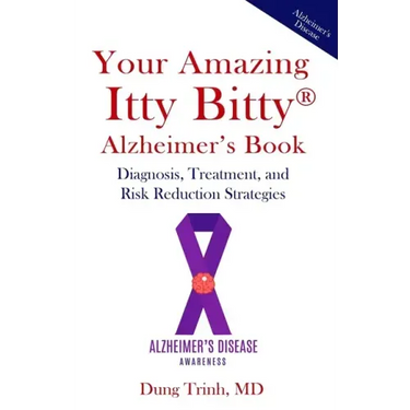 Your Amazing Itty Bitty(R) Alzheimer's Book: Diagnosis, Treatment, and Risk Reduction Strategies