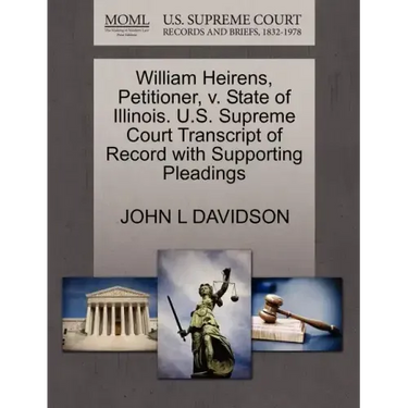 William Heirens, Petitioner, V. State of Illinois. U.S. Supreme Court Transcript of Record with Supporting Pleadings