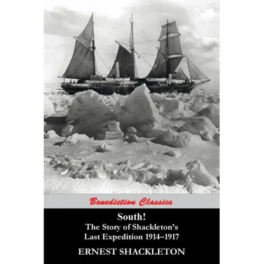 South! (97 Original illustrations) The Story of Shackleton's Last Expedition 1914-1917