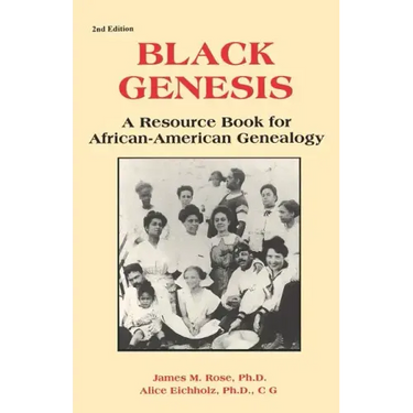 Black Genesis: A Resource Book for African-American Genealogy