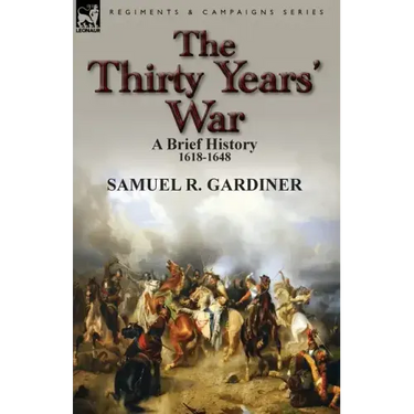 The Thirty Years' War: a Brief History, 1618-1648