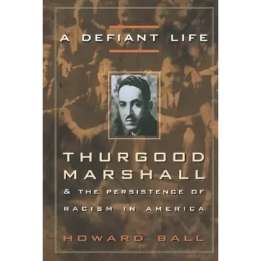 A Defiant Life: Thurgood Marshall and the Persistence of Racism in America