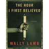The Hour I First Believed