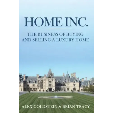 Home Inc.: The Business of Buying and Selling a Luxury Home