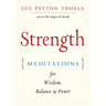 Strength: Meditations for Wisdom, Balance & Power (Affirmations, Mindfulness, for Fans of the Woman's Book of Confidence)