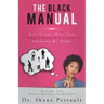 The Black MANual: Less Drama, More Love -- a Single Woman's Guide to Choosing Mr. Right