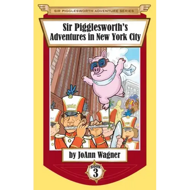 Sir Pigglesworth's Adventures in New York City