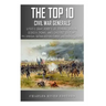 The Top 10 Greatest Civil War Generals: Ulysses S. Grant, Robert E. Lee, Stonewall Jackson, William Tecumseh Sherman, George H. Thomas, James Longstre