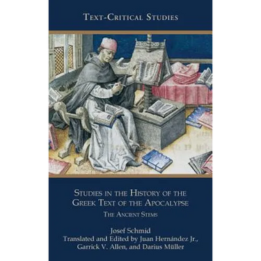 Studies in the History of the Greek Text of the Apocalypse: The Ancient Stems