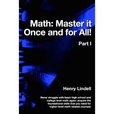 Math. Master it Once and for All!: Part I