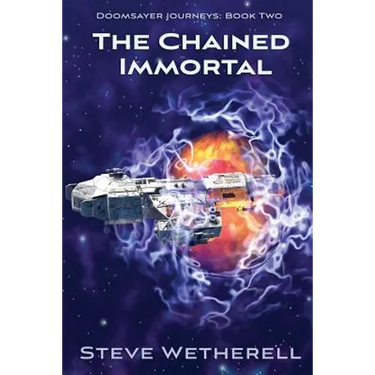 The Chained Immortal: The Doomsayer Journeys Book 2