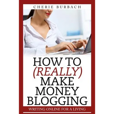 How to (Really) Make Money Blogging