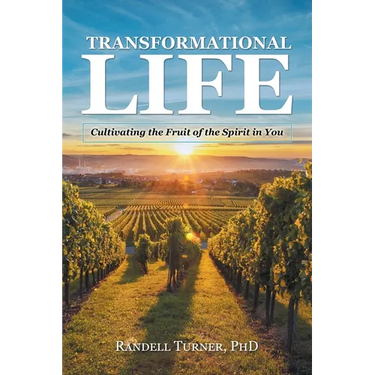 Transformational Life: Cultivating the Fruit of the Spirit in You