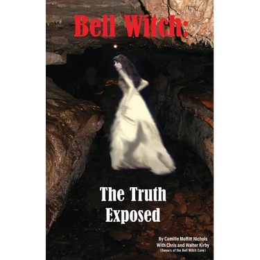 Bell Witch: The Truth Exposed