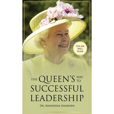 The Job Well Done: The Queen's Way to Successful Leadership