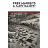Free Markets & Capitalism?: Do Free Markets Always Produce a Corporate Economy?
