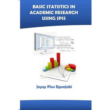 Basic Statistics in Academic Research Using SPSS