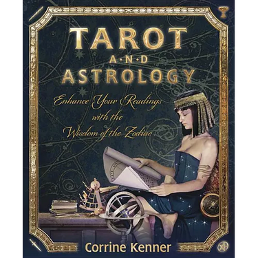 Tarot and Astrology: Enhance Your Readings with the Wisdom of the Zodiac