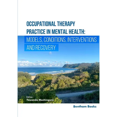 Occupational Therapy Practice in Mental Health: Models, Conditions, Interventions, and Recovery