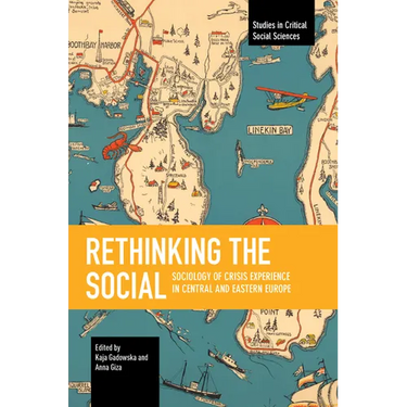 Rethinking the Social: Sociology of Crisis Experience in Central and Eastern Europe