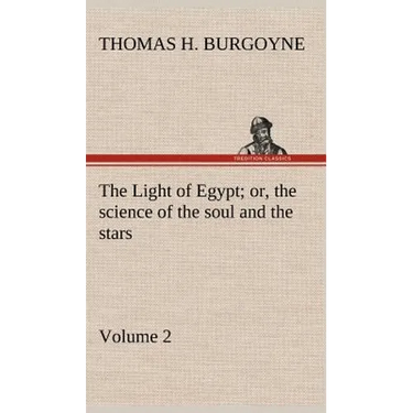 The Light of Egypt; or, the science of the soul and the stars - Volume 2