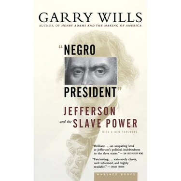 Negro President: Jefferson and the Slave Power