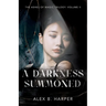 A Darkness Summoned: The Ashes of Magic Trilogy, Volume II