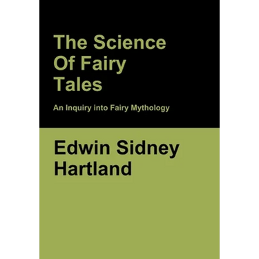 The Science of Fairy Tales: An Inquiry into Fairy Mythology