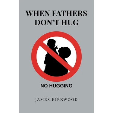 When Fathers Don't Hug