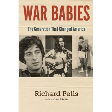 War Babies: The Generation That Changed America
