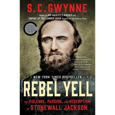 Rebel Yell: The Violence, Passion, and Redemption of Stonewall Jackson