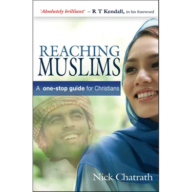 Reaching Muslims: A One-Stop Guide for Christians