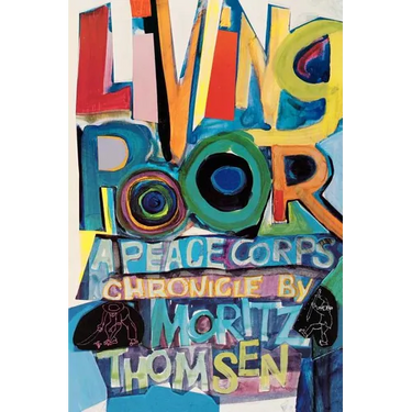 Living Poor: A Peace Corps Chronicle