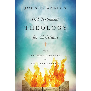 Old Testament Theology for Christians: From Ancient Context to Enduring Belief