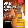 Eric Clapton Style Guitar Book: with Online Video & Audio Access