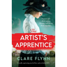 The Artist's Apprentice: A totally captivating novel of love and art before WW1