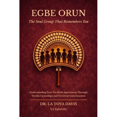Egbe Orun: the Soul Group That Remembers You