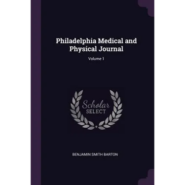 Philadelphia Medical and Physical Journal; Volume 1