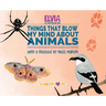 Things That Blow My Mind About Animals: A Nature Book Told Through the Eyes of an Amazing 11-Year-Old Tracker