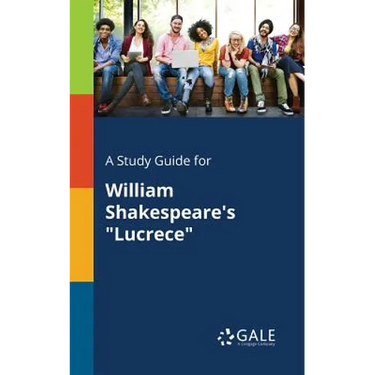 A Study Guide for William Shakespeare's "Lucrece"