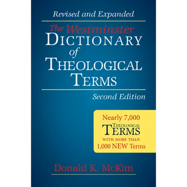 The Westminster Dictionary of Theological Terms, Second Edition: Revised and Expanded