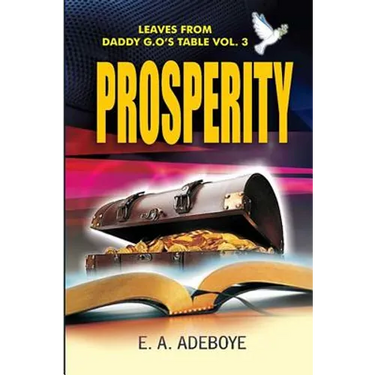 Prosperity: A Collection of Messages on Prosperity by E. A. Adeboye