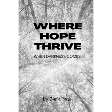 Where Hope Thrive: When darkness comes