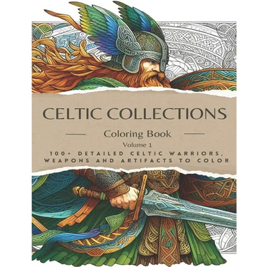 Adult Coloring Book: Celtic Collections. 100+ Detailed images of Celtic Warriors, Weapons & Artifacts to Color Find a digital detox with a