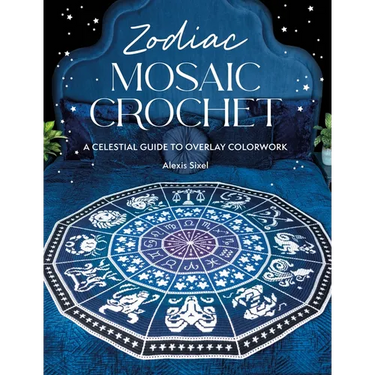 Zodiac Mosaic Crochet: A Celestial Guide to Overlay Colorwork