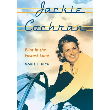 Jackie Cochran: Pilot in the Fastest Lane