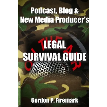 The Podcast, Blog & New Media Producer's Legal Survival Guide (paperback)
