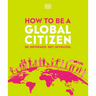 How to Be a Global Citizen: Be Informed. Get Involved.