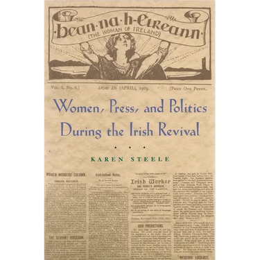 Women, Press, and Politics During the Irish Revival