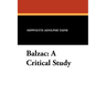 Balzac: A Critical Study
